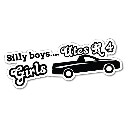 Silly Boys Utes Are For Girls Sticker