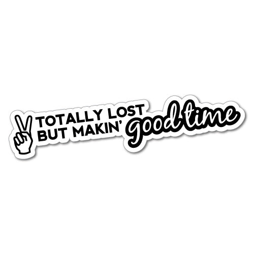 Totally Lost But Making Up Good Time Sticker