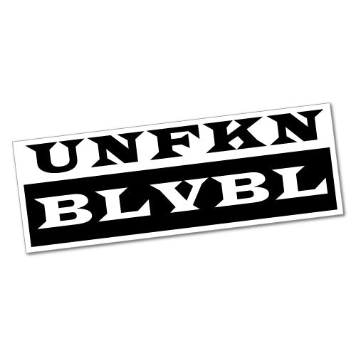 Unfknblvbl Unbelivable Sticker