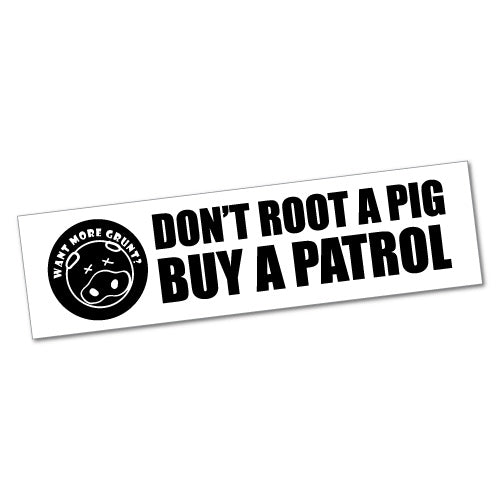 Want More Grunt Patrol Sticker