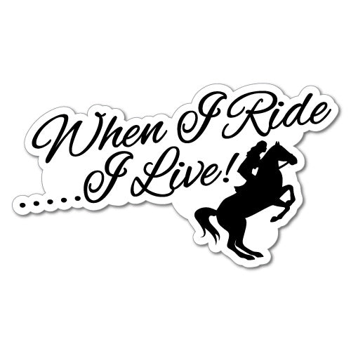 When I Ride I Live Sticker
