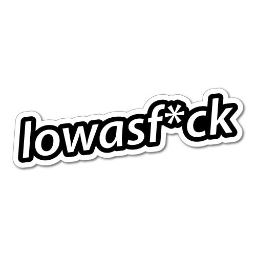 Low As Fck Sticker