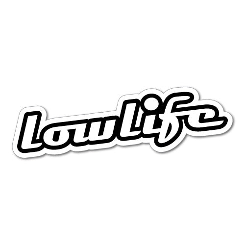 Low Life Sticker
