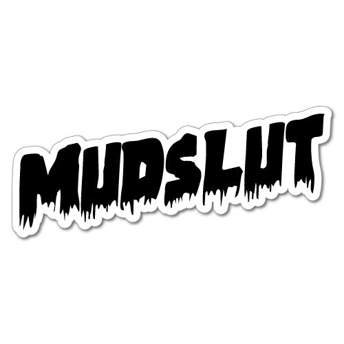 Mudsl*T Sticker