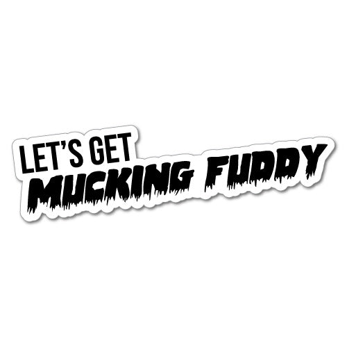 Let'S Get Mucking Fuddy Sticker