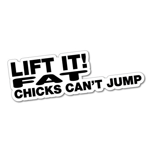 Lift It Fat Chicks Sticker