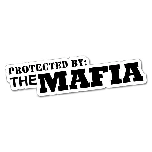 Protected By The Mafia Sticker | JDM Stickers - Sticker Collective