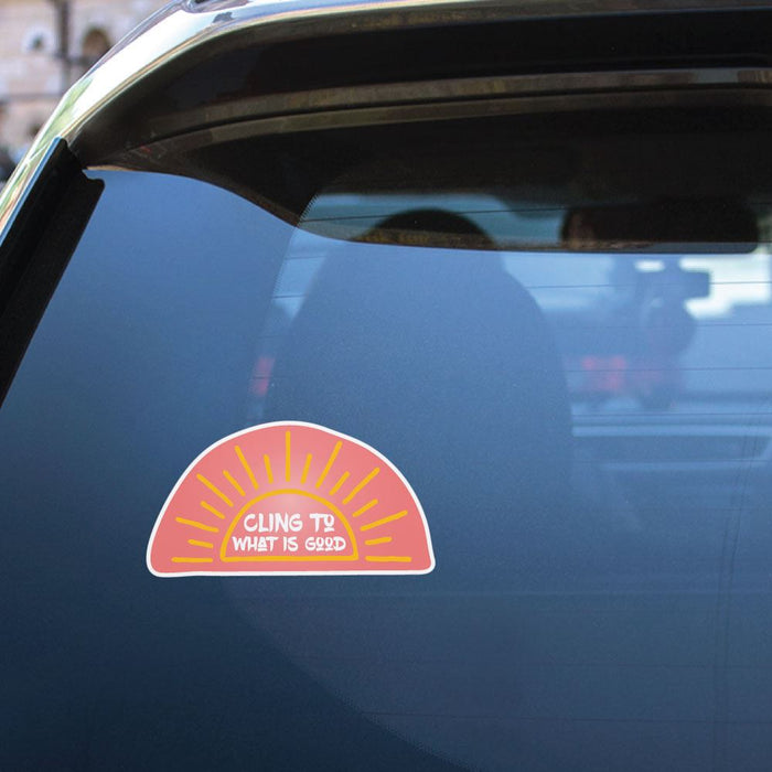 Cling To What Is Good Sticker Decal