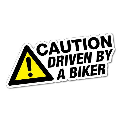 Caution Driven By Biker Sticker