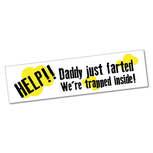 Funny Help Daddy Just Farted Sticker