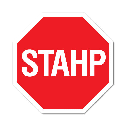 Stahp Sign Sticker