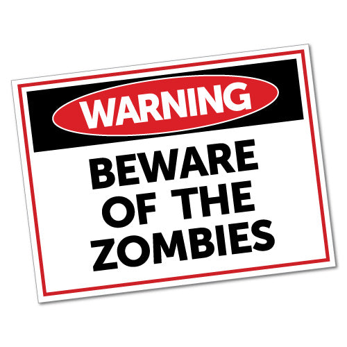 Warning Beware Of The Zombies Sticker