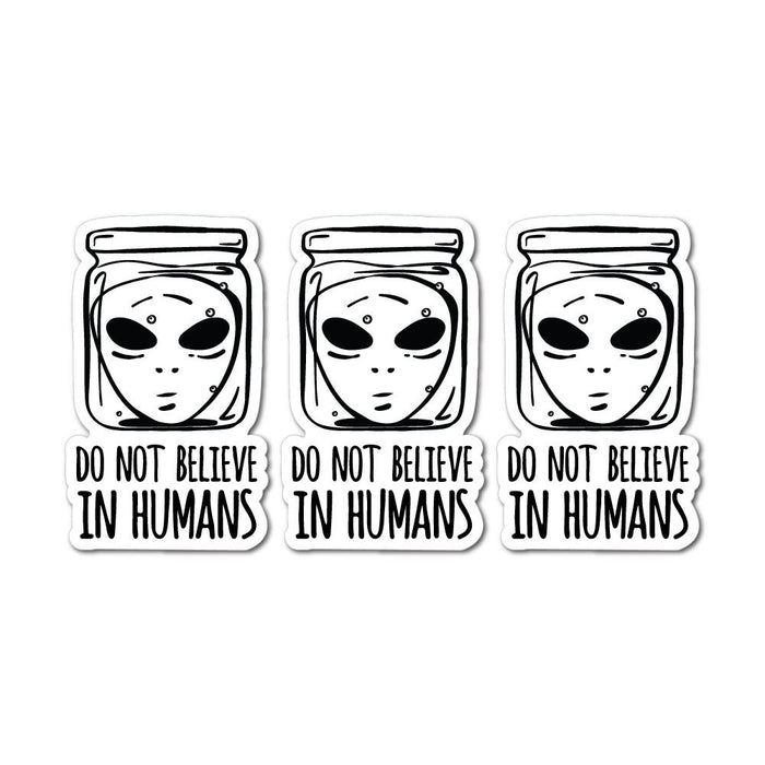 3X Do Not Believe In Humans Sticker Decal