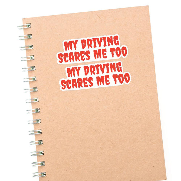2X My Driving Scares Me Too Sticker Decal | Funny Warning Stickers ...