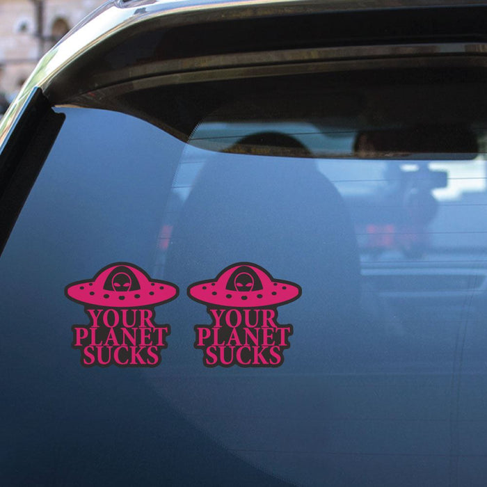 2X Your Planet Sucks Sticker Decal