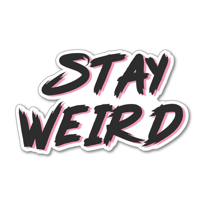 Stay Weird Sticker Decal