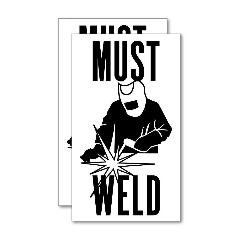 2X Must Weld Sticker Decal | Signs Stickers - Sticker Collective