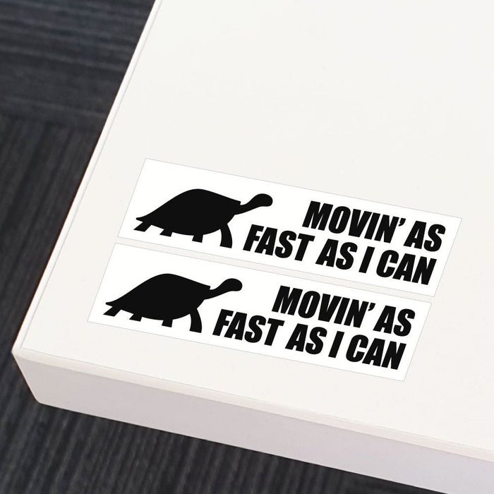 2X Moving As Fast As I Can Sticker Decal