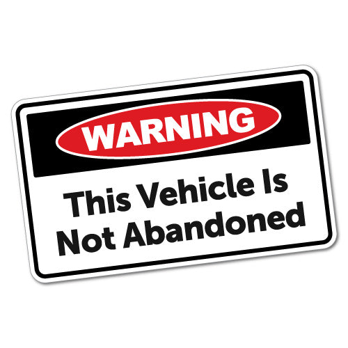 Warning This Vehicle Is Not Abandoned Sticker