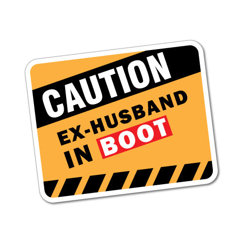 Caution Ex-Husband In Boot Sticker