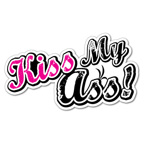 Kiss My A*S Funny Sticker