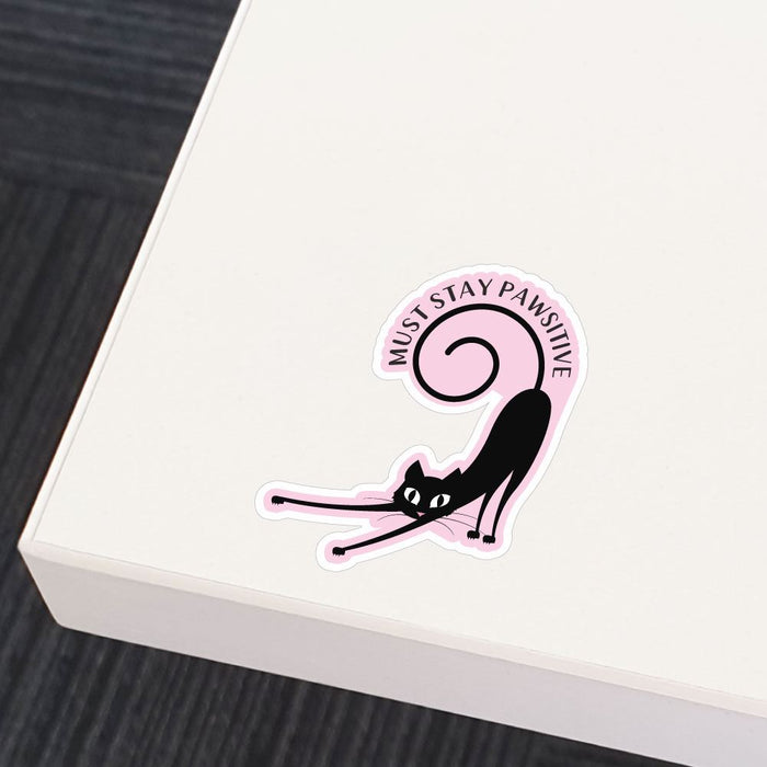 Must Stay Pawsitive Sticker Decal