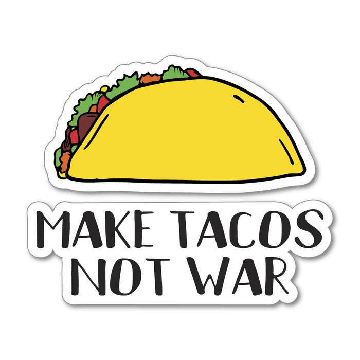 Make Tacos Not War  Sticker Decal