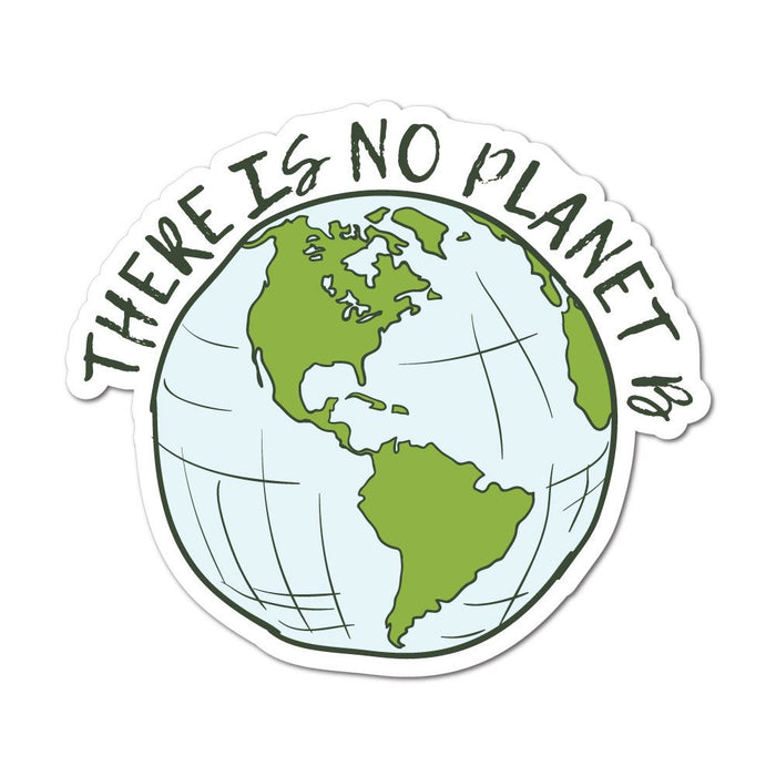 There Is No Planet B Sticker Decal