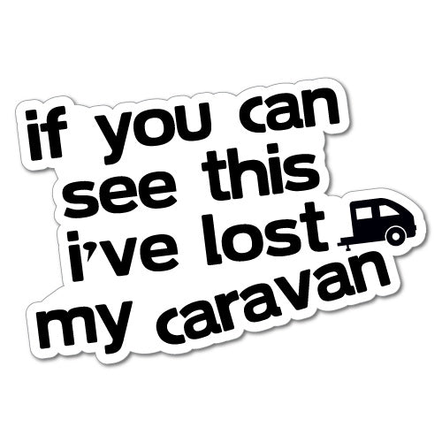 I'Ve Lost My Caravan Sticker