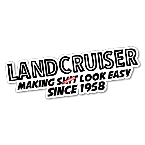 Land Cruiser Making Sh#T Look Easy Sticker