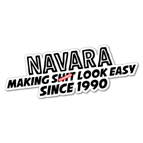 Making Sh#T Look Easy Sticker For Navara