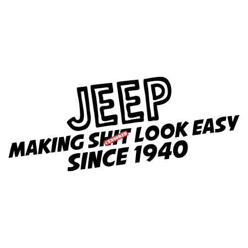 Making Sh*T Look Easy Sticker For Jeep
