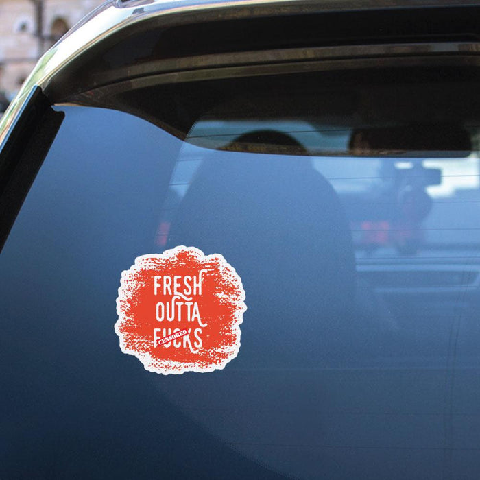 Fresh Out Of Idgaf Sticker Decal