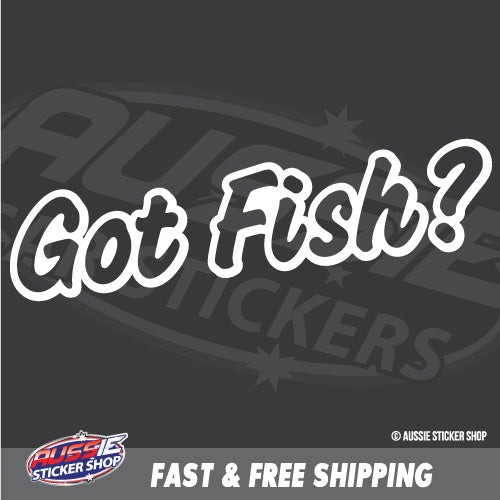 Got Fish? Sticker