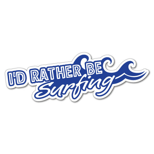 I'D Rather Be Surfing Sticker