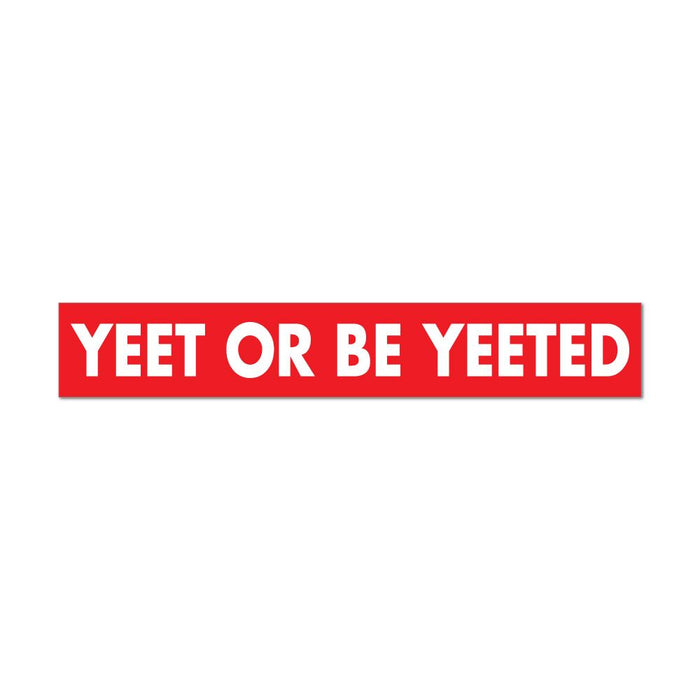 Yeet Or Be Yeeted Vine Meme Trending Funny Red  Car Sticker Decal