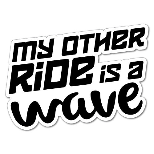 My Other Ride Is A Wave Ute Sticker