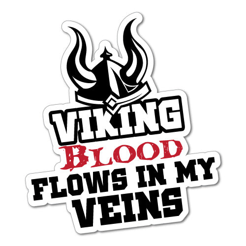 Viking Blood Flows In My Veins Sticker
