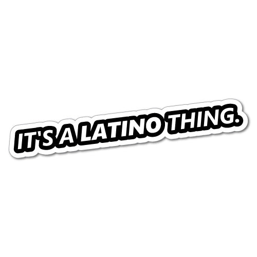 It's A Latino Thing Sticker