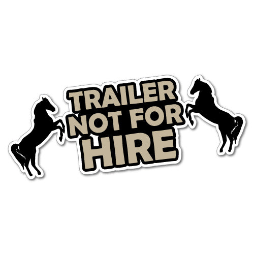 Horse Trailer Not For Hire Sticker