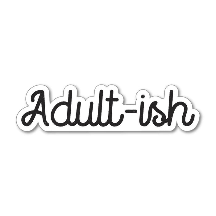 Adult-Ish Sticker Decal