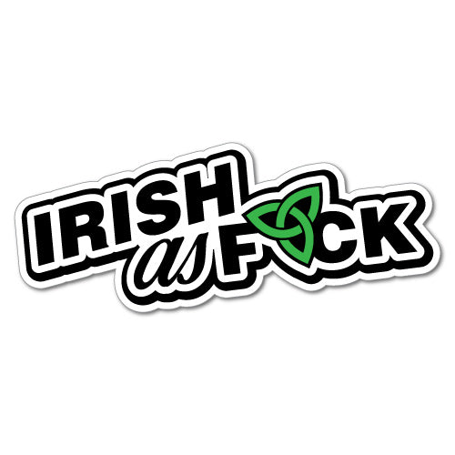 Irish As Fck Sticker