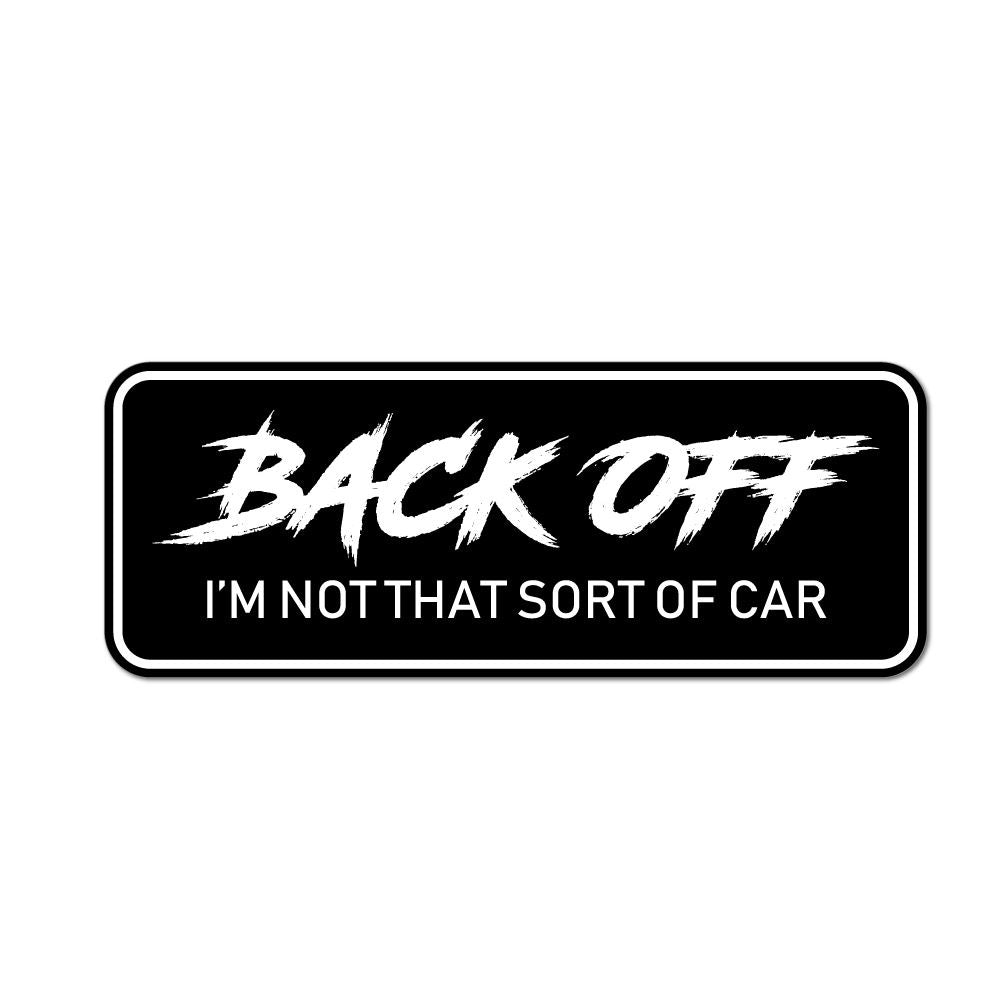 Back Off I'm Not That Sort Of Car Funny Rude Cheeky Tailgate Car ...