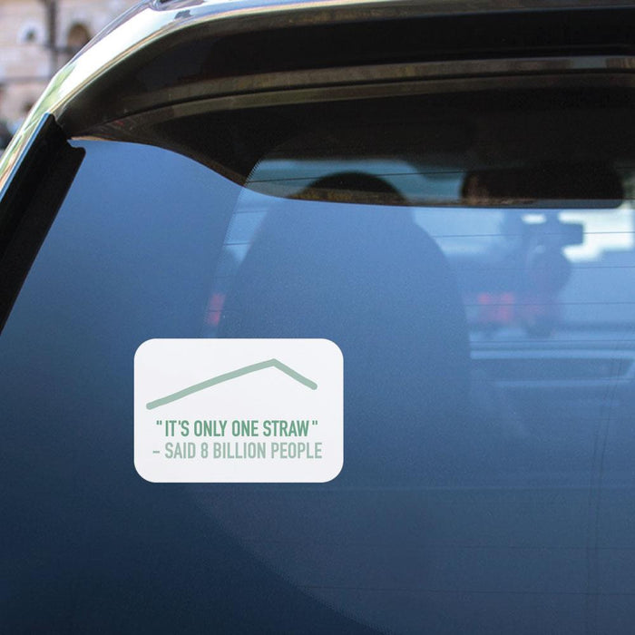 Its Only One Straw Sticker Decal