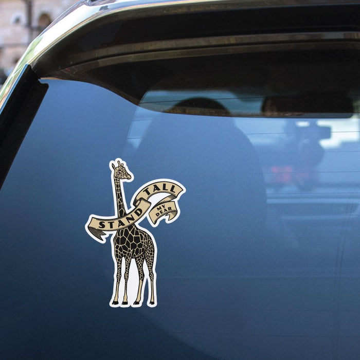 Stand Tall My Dear Sticker Decal