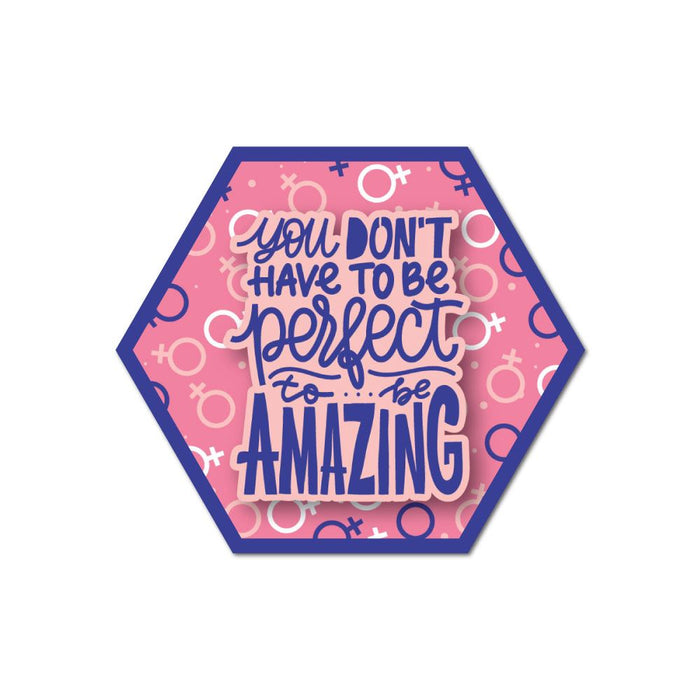 You Dont Need To Be Perfect To Be Amazing Sticker Decal