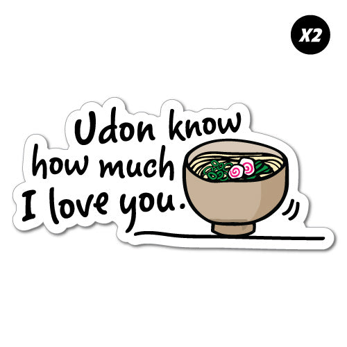 2X Udon Know How Much I Love You Sticker