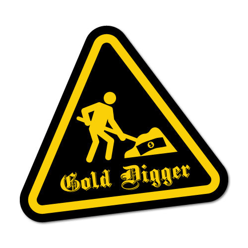 Funny Gold Digger Sticker