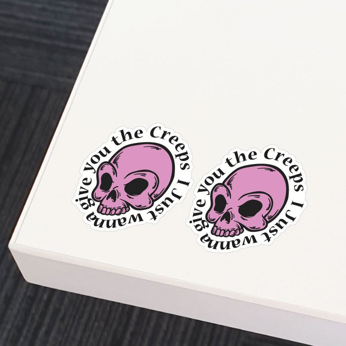2X I Just Wanna Give You The Creeps Sticker Decal