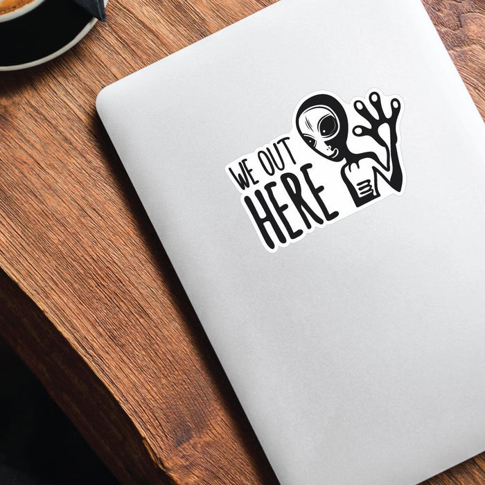 We Out Here Aliens Sticker Decal